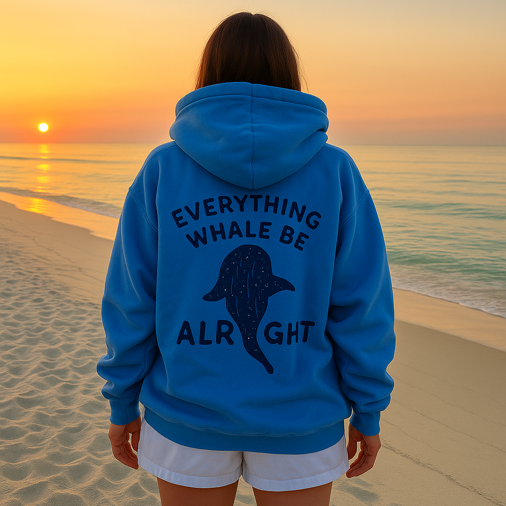 "Everything Whale Be Alright" Hoodie